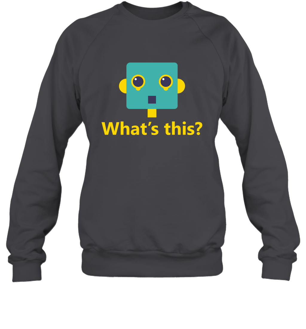 What's This Funny Robot Shirt Sweatshirt Sweatshirt Dark Heather