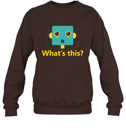 What's This Funny Robot Shirt Sweatshirt Sweatshirt Dark Chocolate