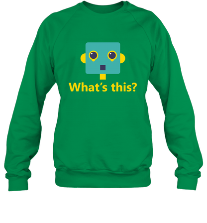 What's This Funny Robot Shirt Sweatshirt Sweatshirt Irish Green