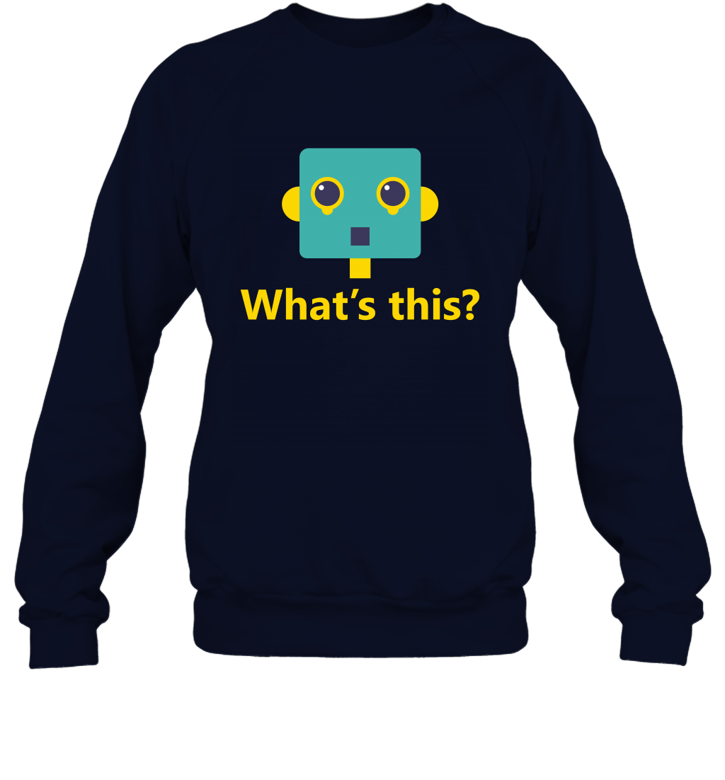 What's This Funny Robot Shirt Sweatshirt Sweatshirt Navy