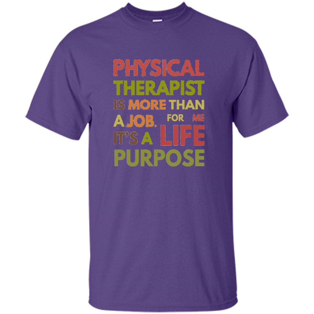 Physical Therapy Is A Life Purpose Therapist T-shirt Purple