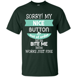 Sorry my nice button is out of order but my bite me button works just fine