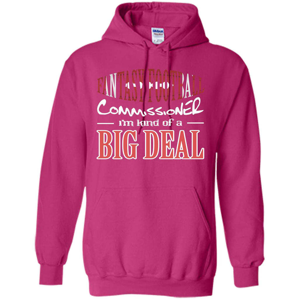 Fantasy Football Commissioner I'm Kind Of A Big Deal T-shirt Heliconia