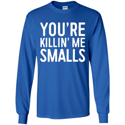 Funny Baseball Gift You're Killing Me Smalls T-shirt Royal