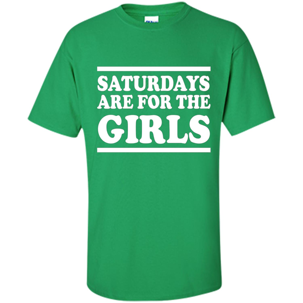 Saturdays Are For The Girls T-shirt Irish Green