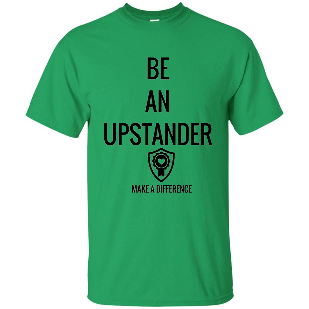 Be An Upstander Make A Difference T-shirt Irish Green