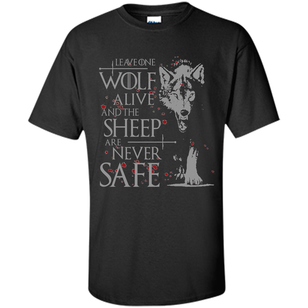 Leave One Wolf Alive And The Sheep Are Never Safe Shirt Black