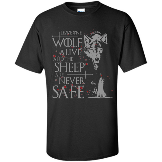 Leave One Wolf Alive And The Sheep Are Never Safe Shirt Black