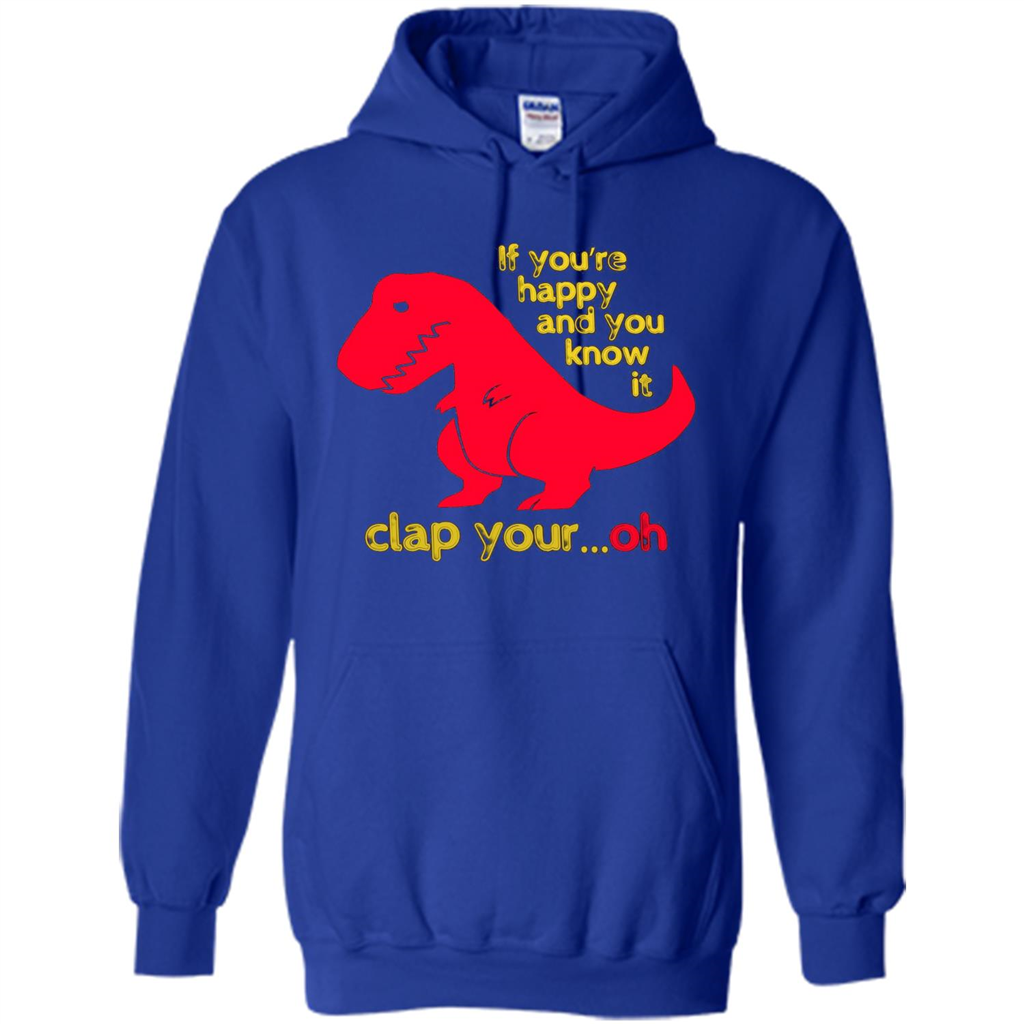 T-Rex If You'Re Happy You Know It Clap Your Oh T-shirt Royal