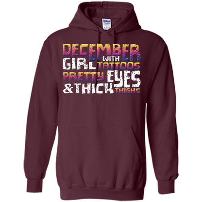 December Girl T-shirt With Tattoos Pretty Eyes and Thick Thighs Maroon