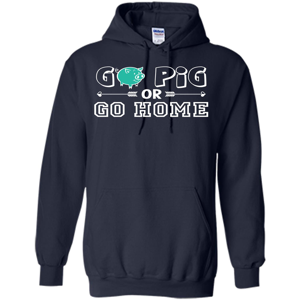 Pig T-shirt Go Pig Or Go Home T-shirt