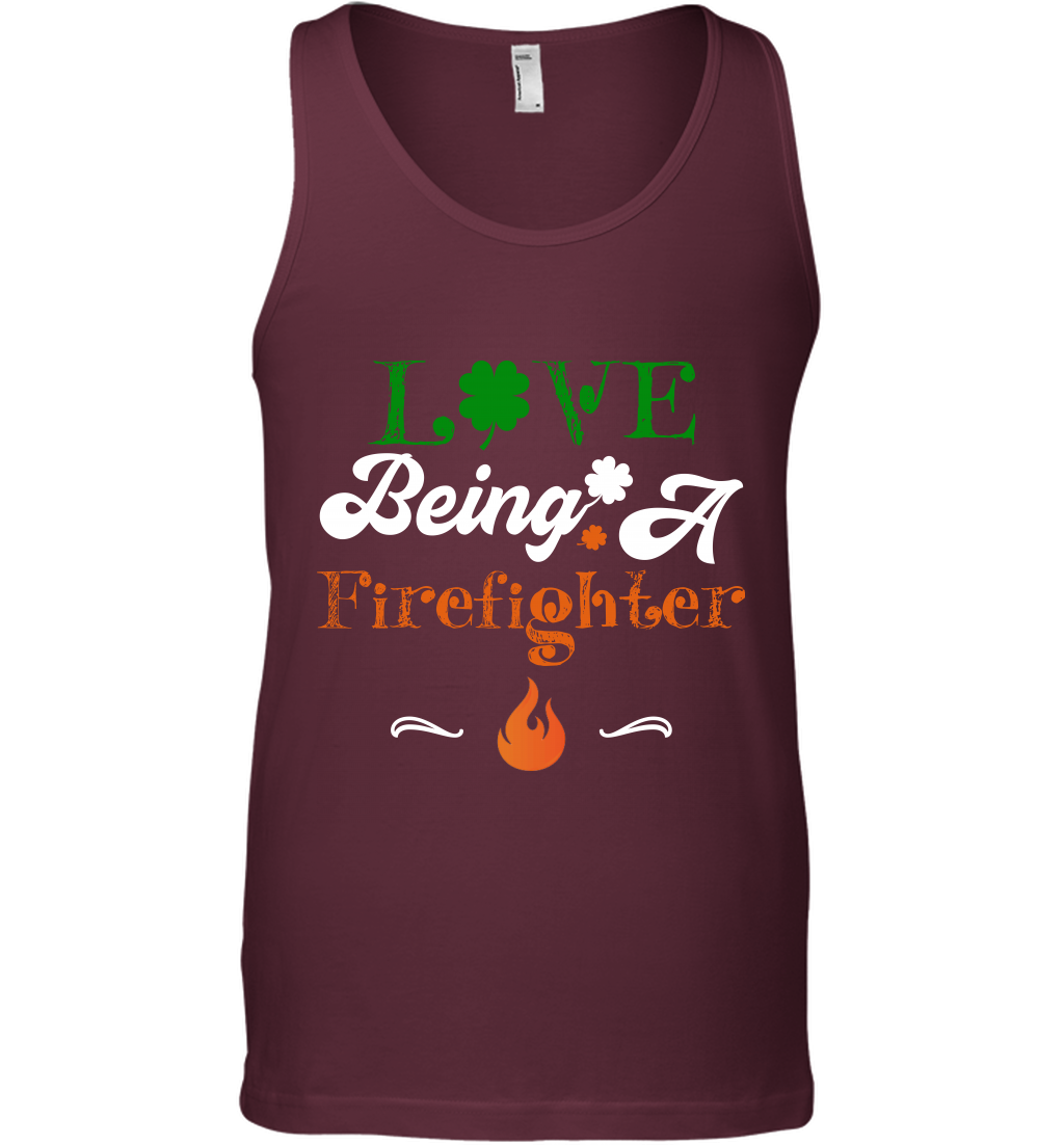 Love Being A Firefighter Saint Patricks Day Shirt Tank Top Maroon