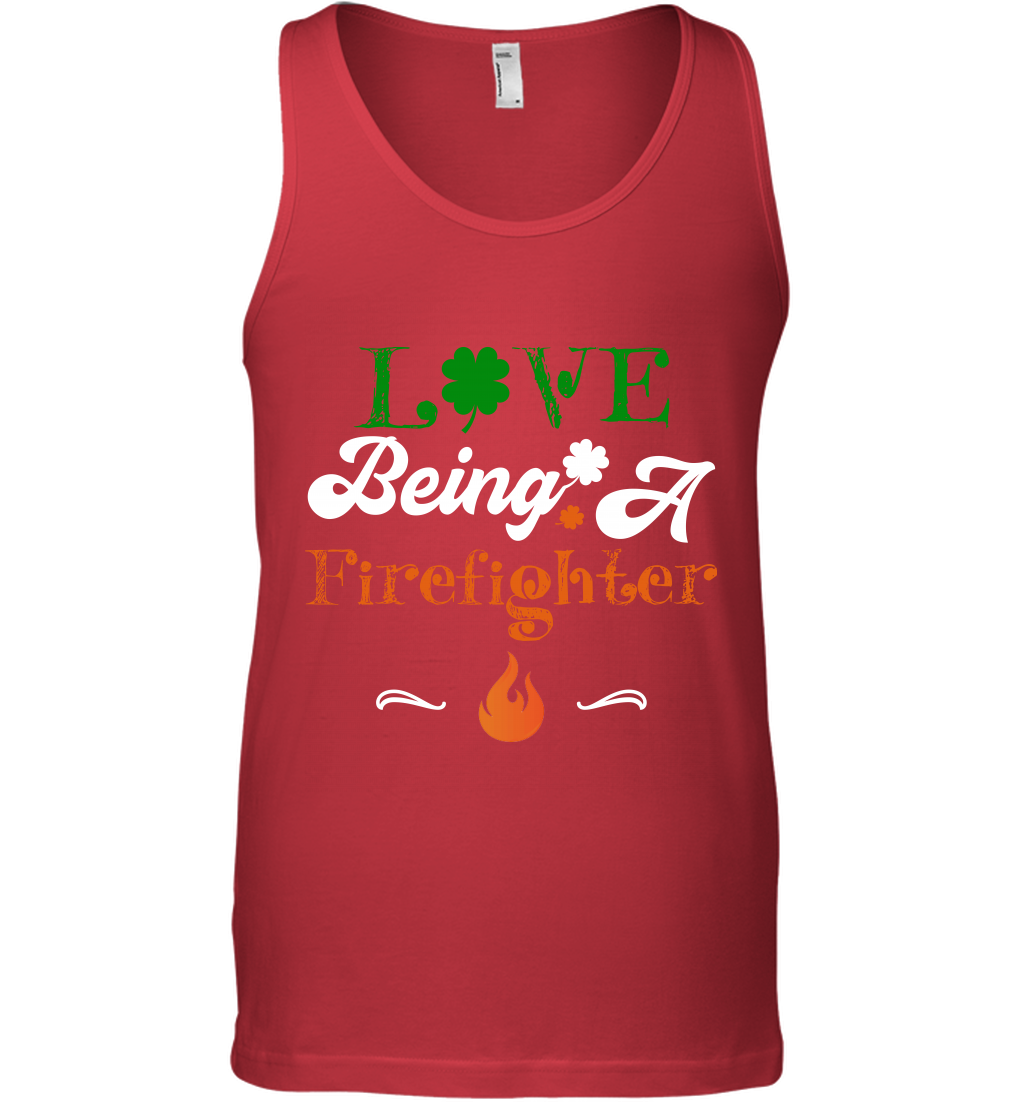 Love Being A Firefighter Saint Patricks Day Shirt Tank Top Red