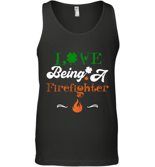 Love Being A Firefighter Saint Patricks Day Shirt Tank Top Black