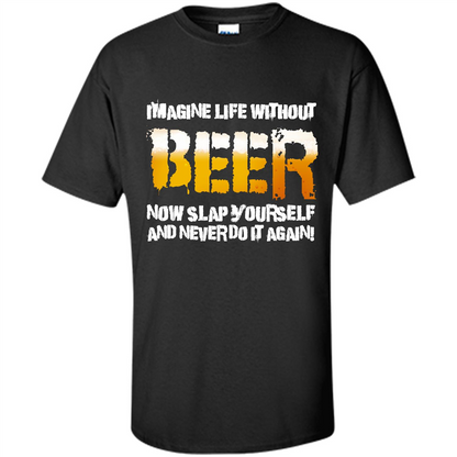Beer T-shirt Imagine Life Without Beer Black