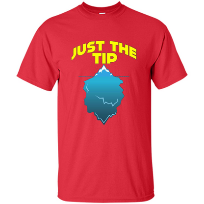 Just The Tip T-Shirt Tip Of The Iceberg T-shirt Red