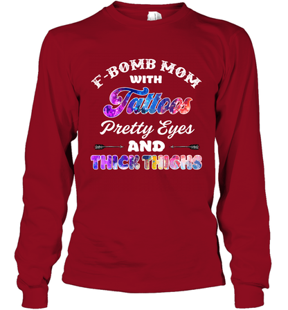 F Bomb Mom With Tattoos Pretty Eyes And Thick Thighs Shirt Long Sleeve T-Shirt Cardinal Red