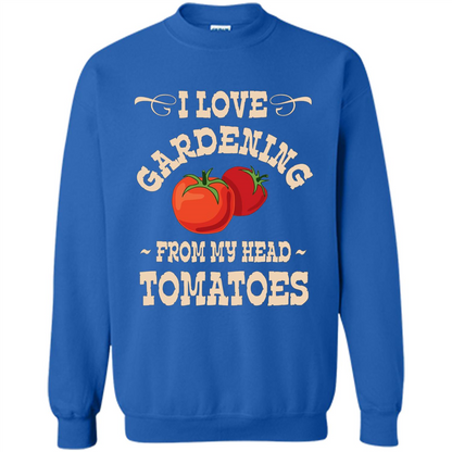 I love Gardening From My Head Tomatoes T-shirt Royal