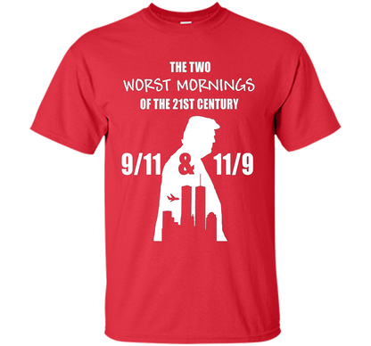 The Two Worst Mornings Of The 21st Century 9/11 And 11/9 T-shirt Red