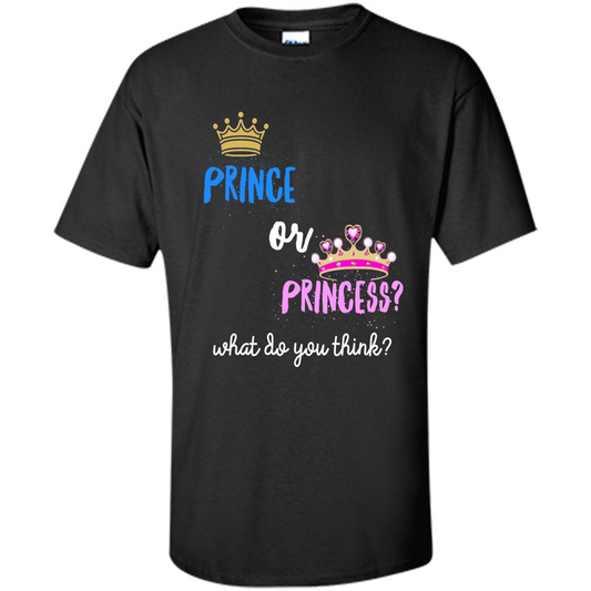 Prince or Princess What Do You Think T-shirt Black