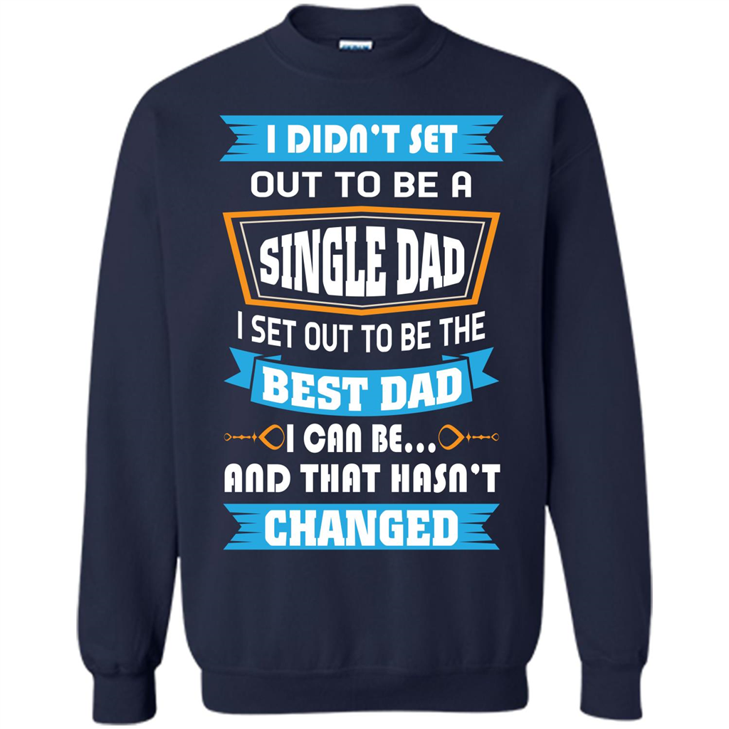 Daddy T-shirt I Did Not Set Out To Be A Single Dad Navy