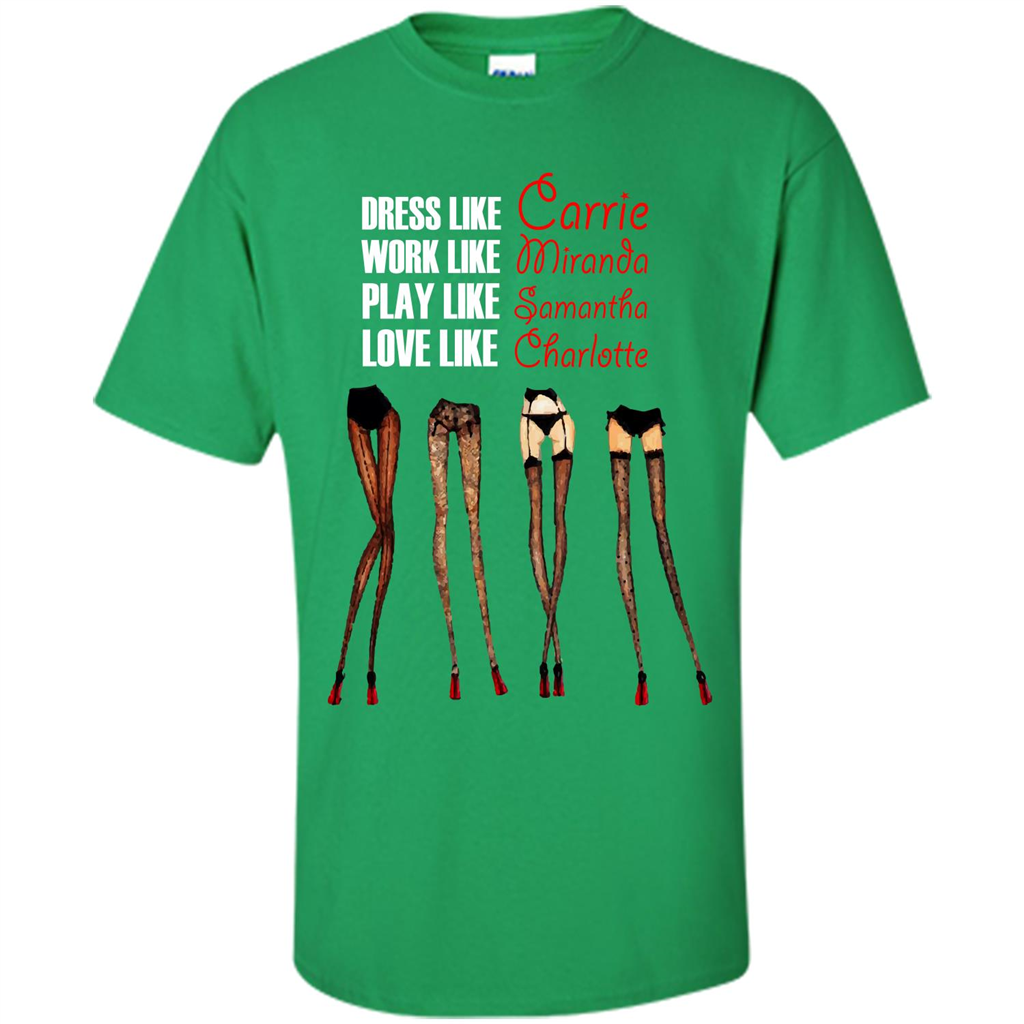 Lifestyle T-shirt Dress Like Carrie Work Like Miranda Play Like Samantha Love Like Charlott Irish Green