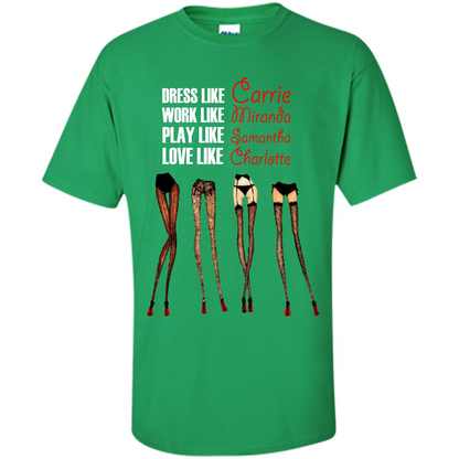 Lifestyle T-shirt Dress Like Carrie Work Like Miranda Play Like Samantha Love Like Charlott Irish Green