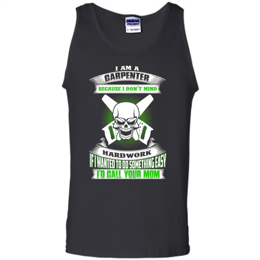 I'm A Carpenter I Don't Mind Hardwork T-shirt Black