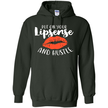 Make Up T-shirt Put On Your Lipsense And Hustle Forest Green