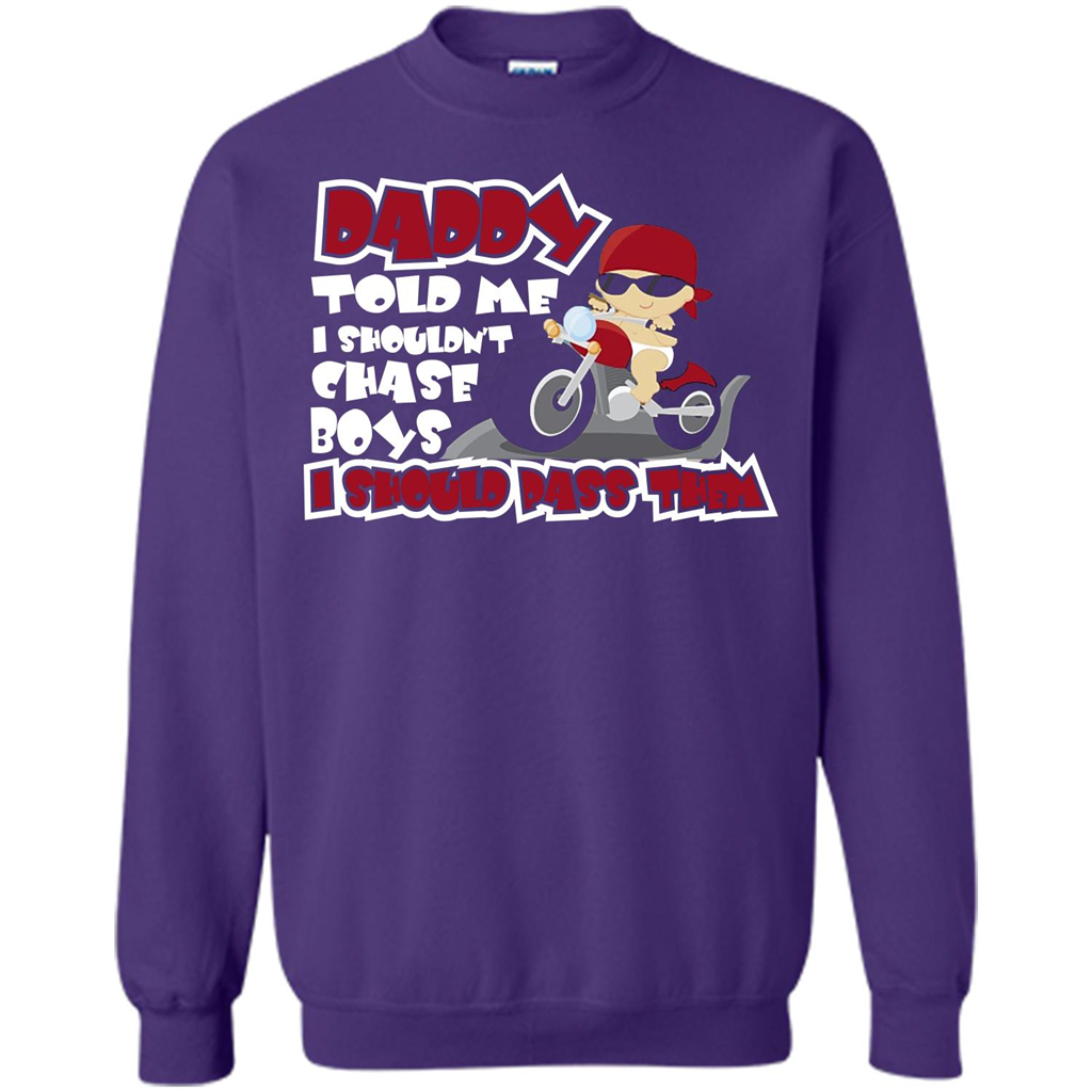 Family Daddy Told Me I Shouldn't Chase Boys I Should Pass Them T-shirt Purple