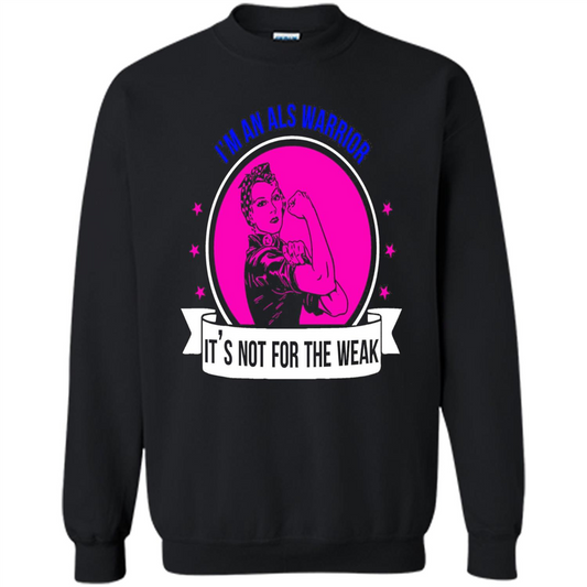 I'm An ALS Warrior T-Shirt It's Not For The Weak Black