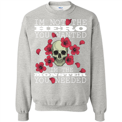 Funny T-shirt I'm Not The Hero You Wanted I'm The Monster You Needed Ash