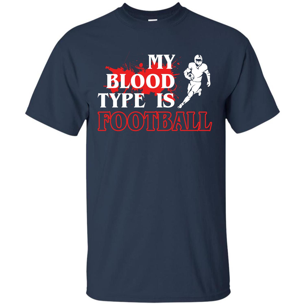 Football T-shirt My Blood Type Is Football Navy