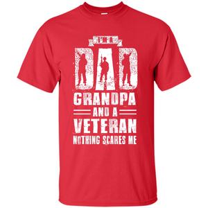 I'm A Dad Grandpa And A Veteran Nothing Scares Me T-shirt