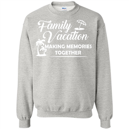Family Vacation Making Memories Together T-shirt Ash