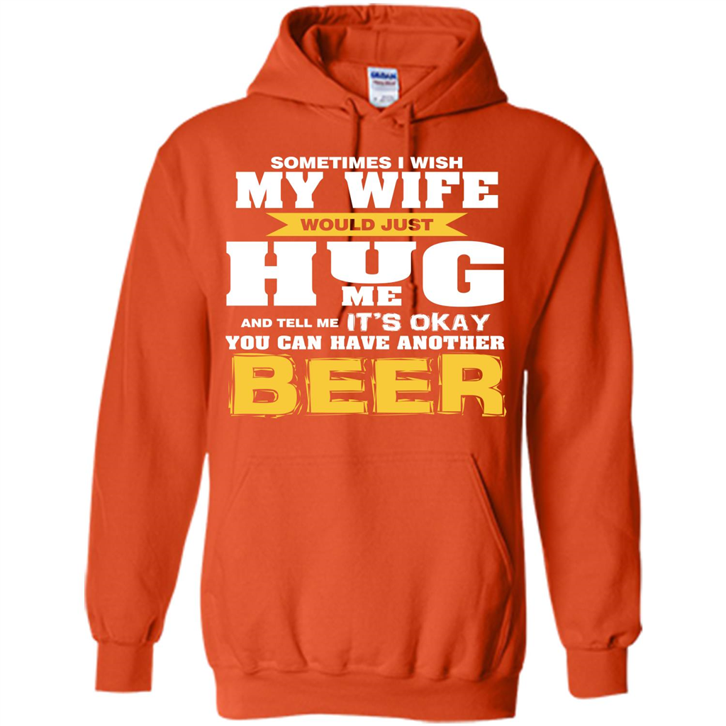 Beer Lover T-shirt You Can Have Another Beer T-shirt Orange