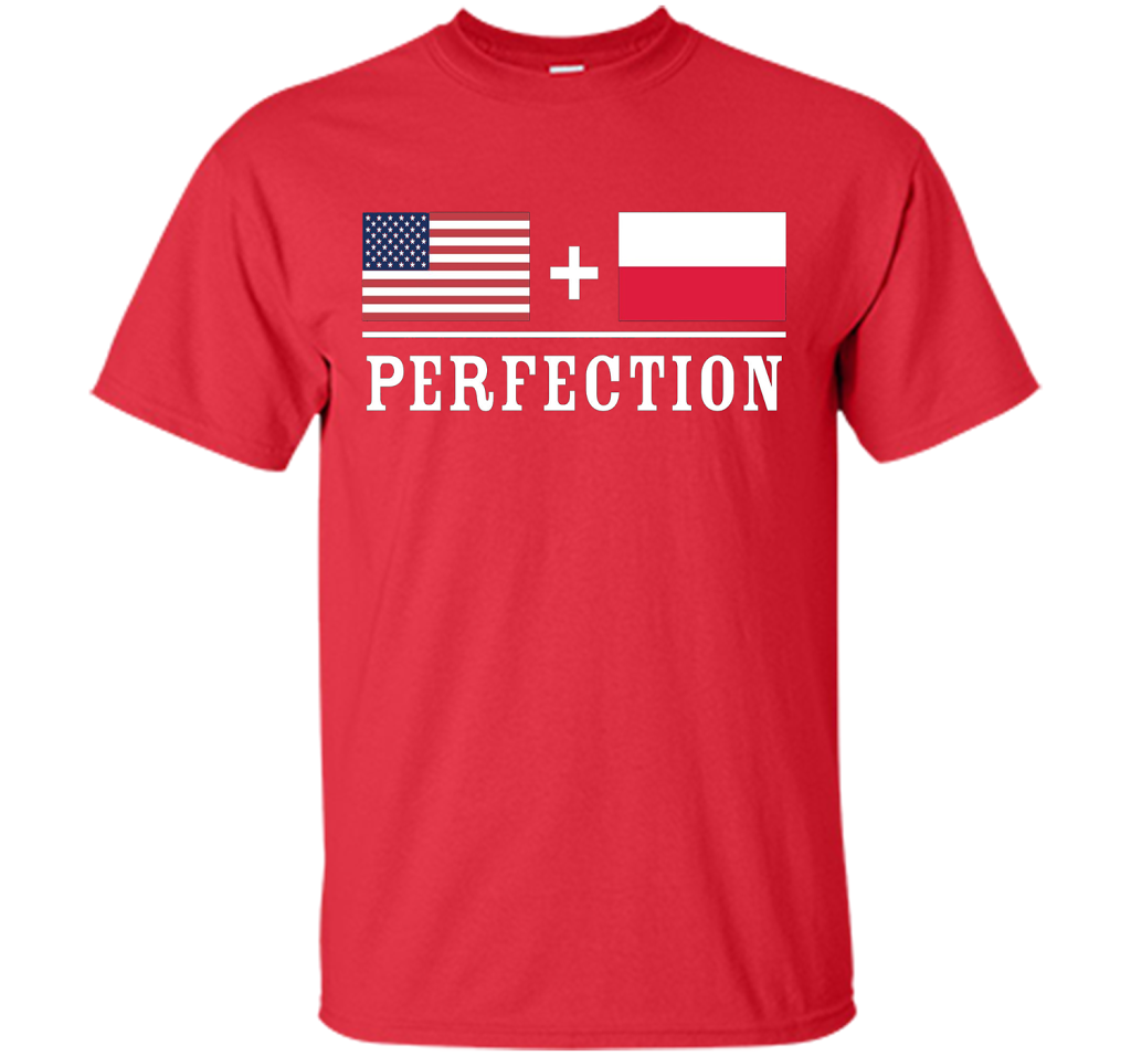 American + Polish = Perfection Flag T-Shirt shirt Red