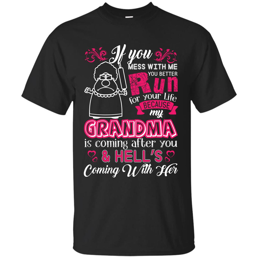 Family T-shirt If You Mess With Me You Better Run For Your Life Black