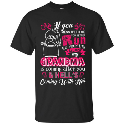Family T-shirt If You Mess With Me You Better Run For Your Life Black
