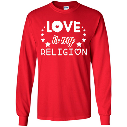 Love Is My Religion T-shirt