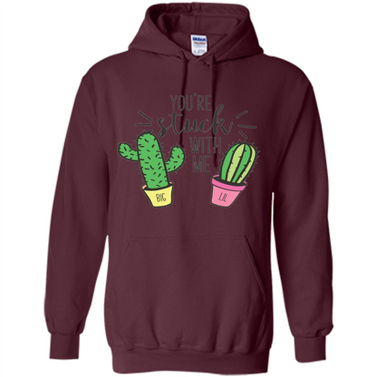 Cactus Lover T-shirt You're Stuck With Me Cactus Big Little Maroon