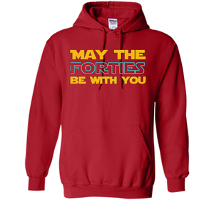 May The Forties Be With You 40th Birthday T-shirt