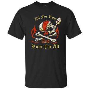 Rum T-shirt All for Rum And Rum For All T-shirt