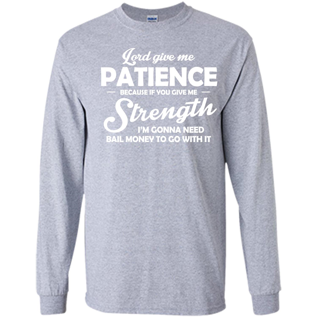 Christian T-shirt Lord Give Me Patience Sport Grey