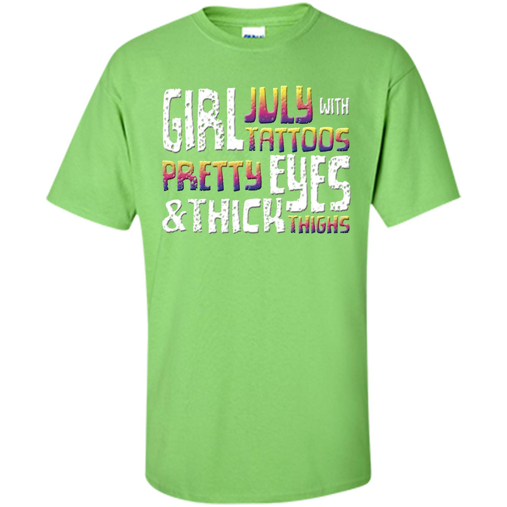 July Girl T-shirt With Tattoos Pretty Eyes and Thick Thighs Lime