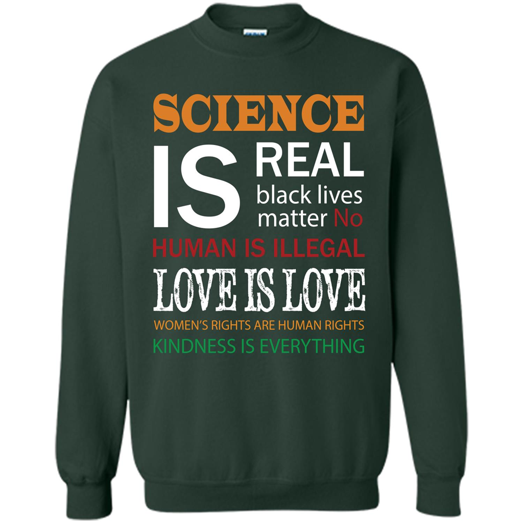 Science Is Real Black Lives Matter No Human Is Illegal Love Is Love T-shirt Forest Green