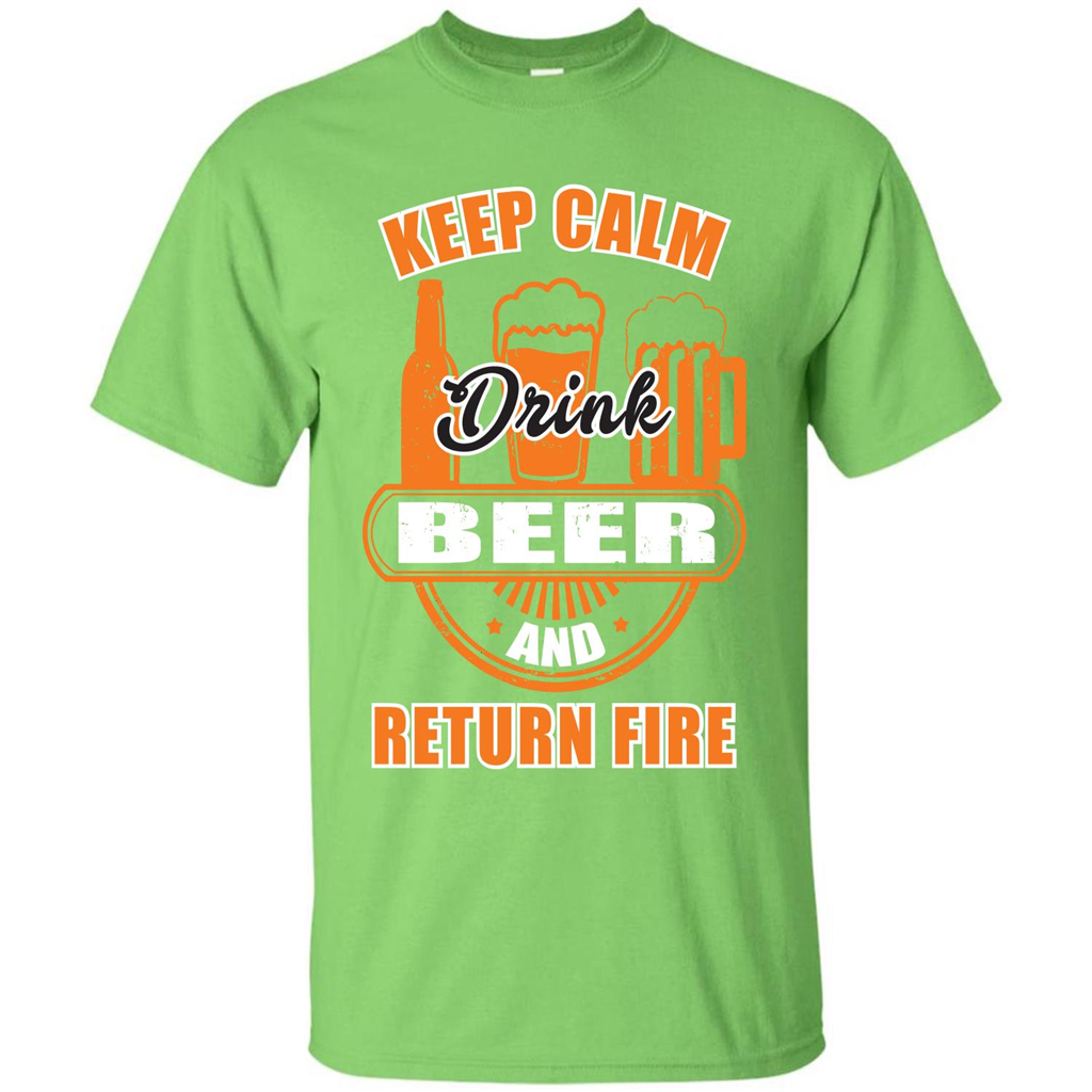 Beer T-shirt Keep Calm Drink Beer And Return Fire Lime