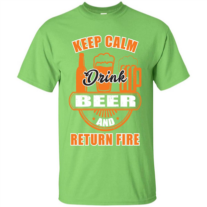 Beer T-shirt Keep Calm Drink Beer And Return Fire Lime