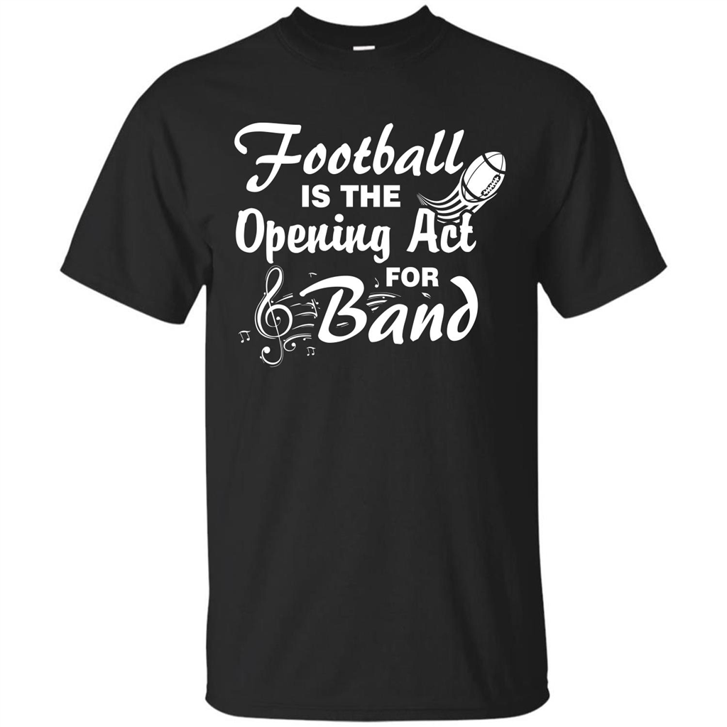 Football Is The Opening Act For Band T-shirt Black