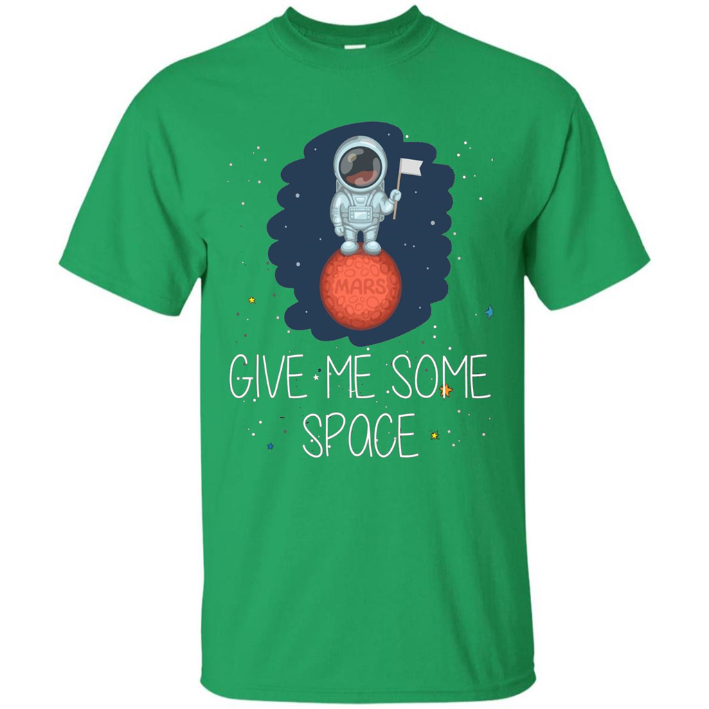 Give Me Some Space Funny Astronaut' Planet T-Shirt Irish Green